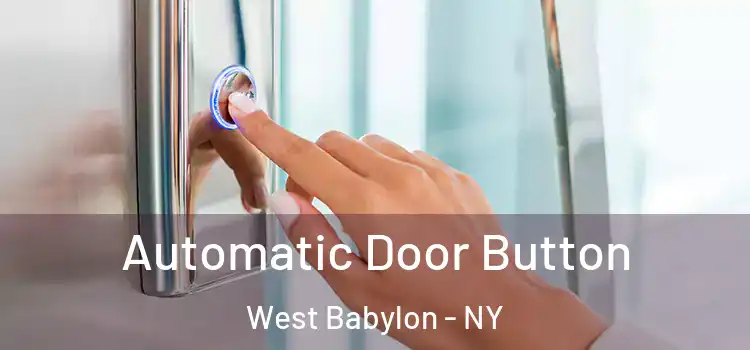 Automatic Door Button West Babylon - NY