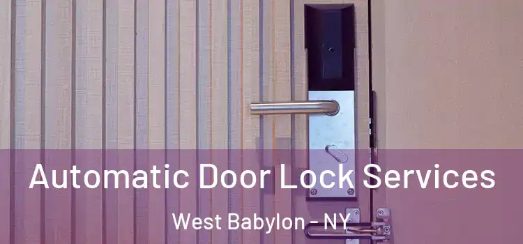Automatic Door Lock Services West Babylon - NY