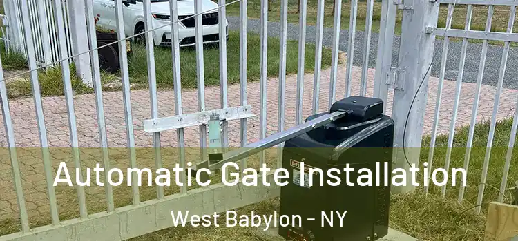 Automatic Gate Installation West Babylon - NY