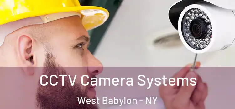 CCTV Camera Systems West Babylon - NY