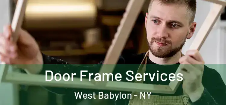 Door Frame Services West Babylon - NY