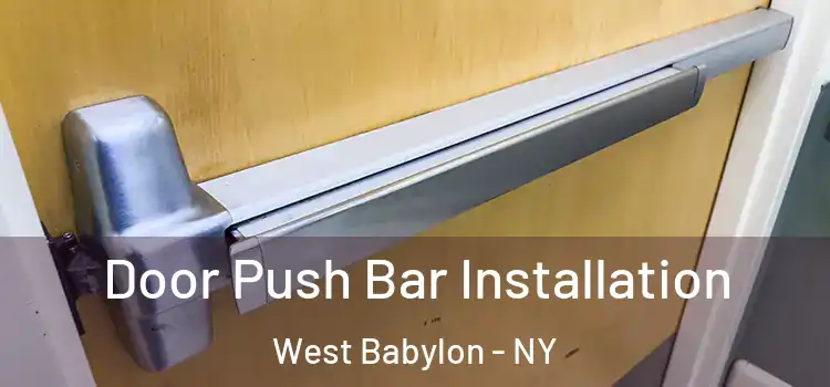 Door Push Bar Installation West Babylon - NY