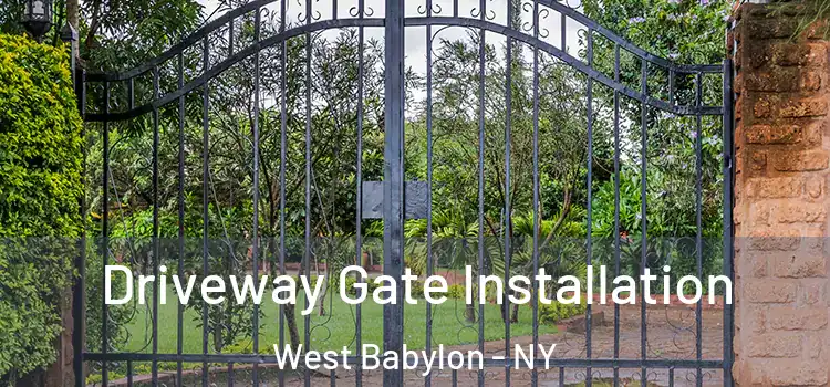 Driveway Gate Installation West Babylon - NY