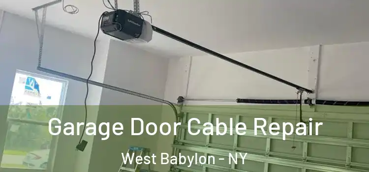  Garage Door Cable Repair West Babylon - NY