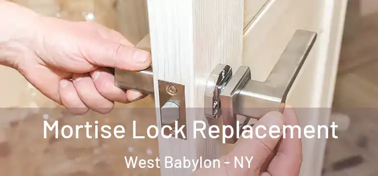 Mortise Lock Replacement West Babylon - NY