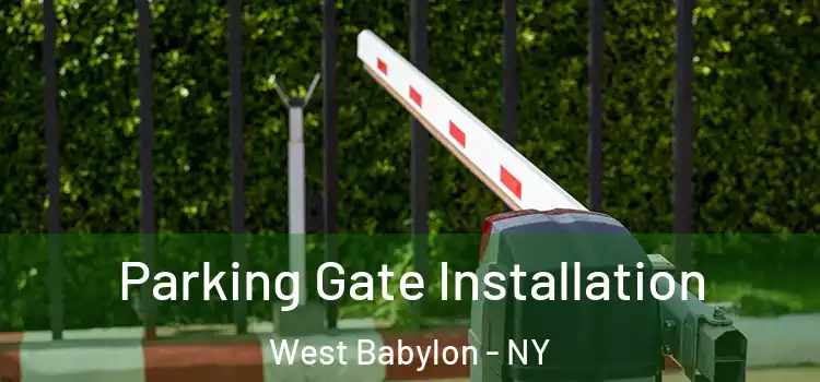 Parking Gate Installation West Babylon - NY
