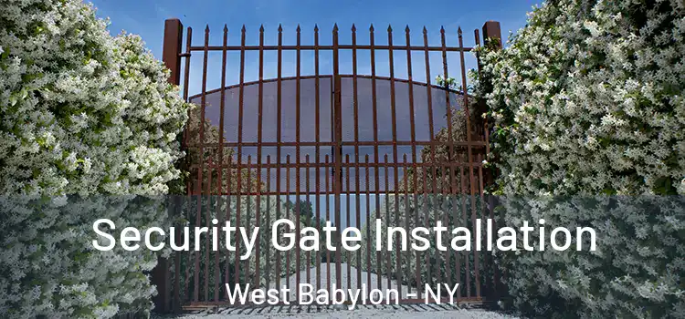 Security Gate Installation West Babylon - NY