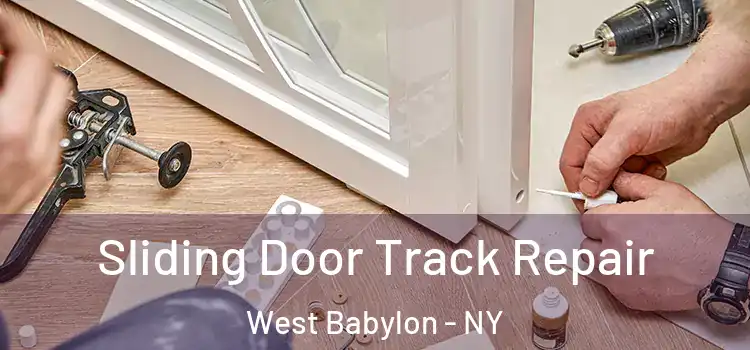 Sliding Door Track Repair West Babylon - NY