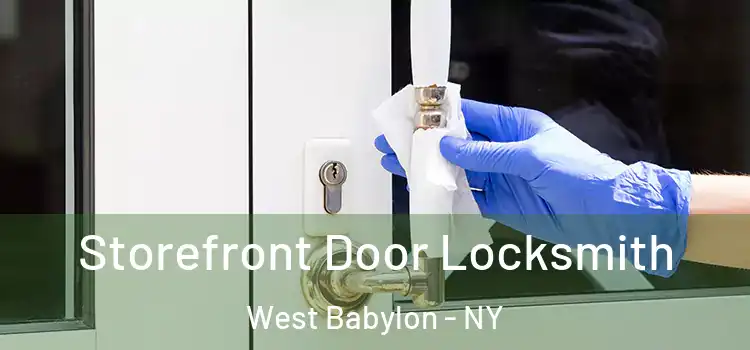 Storefront Door Locksmith West Babylon - NY