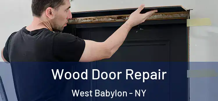 Wood Door Repair West Babylon - NY